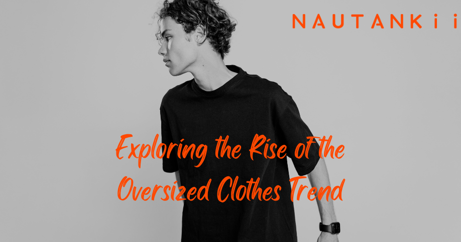 The Comfort Revolution: Exploring the Rise of the Oversized Clothes Trend